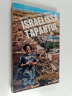 Ester Toivonen-Siirala : Israelissa tapahtui