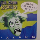 DJ.XAM & BORIS :: L'ALBUM :: CD, ALBUM FRANCE 2000 - pikkukuva 1