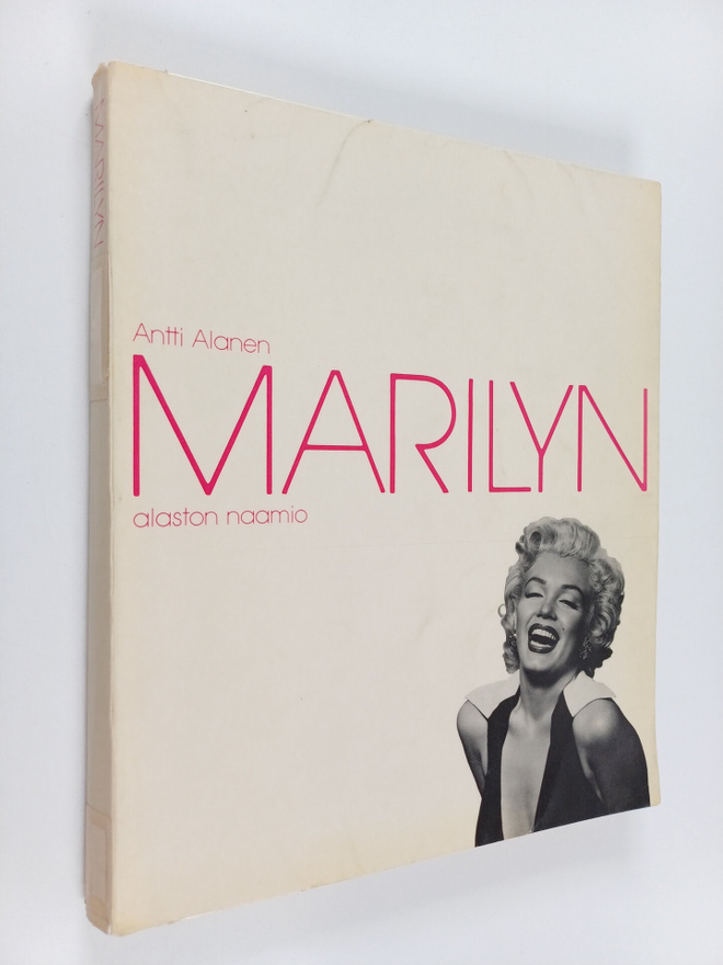 Antti Alanen : Marilyn : alaston naamio : Marilyn Monroen...