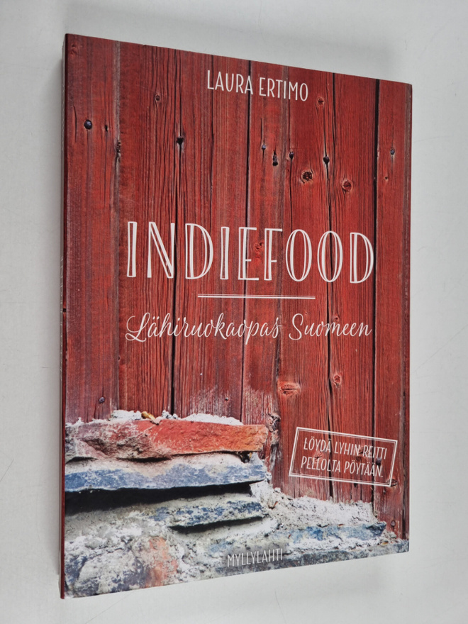 Laura Ertimo : IndieFood : lähiruokaopas Suomeen : löydä ...