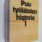 Risto Reuna : Puutyöläisten historia 1-2 : Puutyöläisten ... - pikkukuva 1