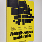 Jukka ym. Lahtinen : Vähittäiskaupan markkinointi - pikkukuva 1