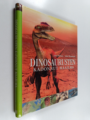 John Malam : Dinosaurusten kadonnut maailma