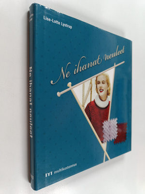 Lise-Lotte Lystrup : Ne ihanat neuleet
