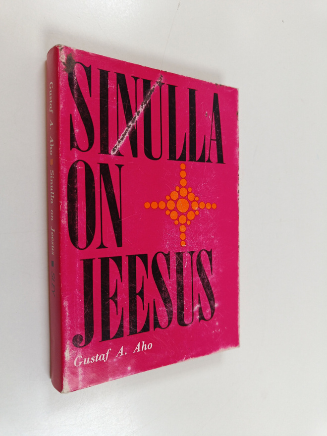 G. A. Aho : Sinulla on Jeesus : Saarnoja kirkkovuoden tek...
