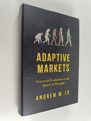 Andrew W. Lo : Adaptive markets : financial evolution at ...