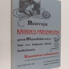 Neuvoja kauniiksi pääsemiseen ynnä ohjauksia, miten itse ... - pikkukuva 1
