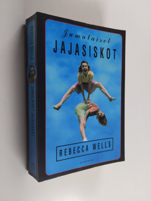 Rebecca Wells : Jumalaiset jajasiskot