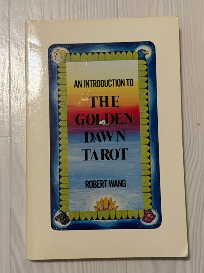 WANG, ROBERT "An Introduction to The Golden Dawn Tarot"