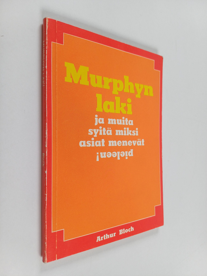 Arthur Bloch : Murphyn laki ja muita syitä miksi asiat me...