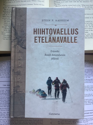 Hiihtovaellus Etelänavalle: Roald Amundsenin jäljissä (sid.)