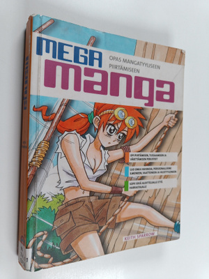 Keith Sparrow : Mega manga : opas mangatyyliseen piirtämi...
