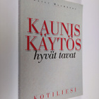 Raili Malmberg : Kaunis käytös, hyvät tavat - pikkukuva 1