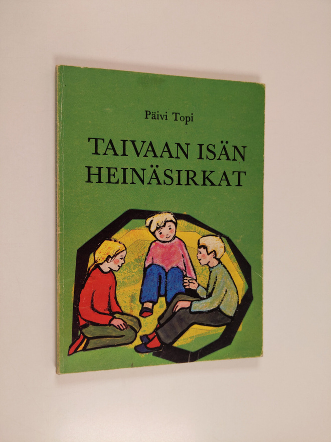 Päivi Topi : Taivaan isän heinäsirkat
