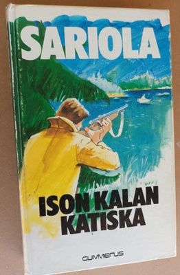 Mauri Sariola: Ison kalan katiska, Gummerus 1981, 1.p.