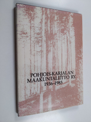 Pekka Virtamo : Pohjois-Karjalan maakuntaliitto ry 1936-1985