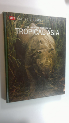 The Life and wildlife of Tropical Asia - Nature Library