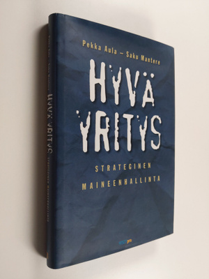 Pekka Aula : Hyvä yritys : strateginen maineenhallinta