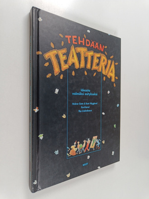 Kent Hägglund ym. : Tehdään teatteria : ideasta valmiiksi...