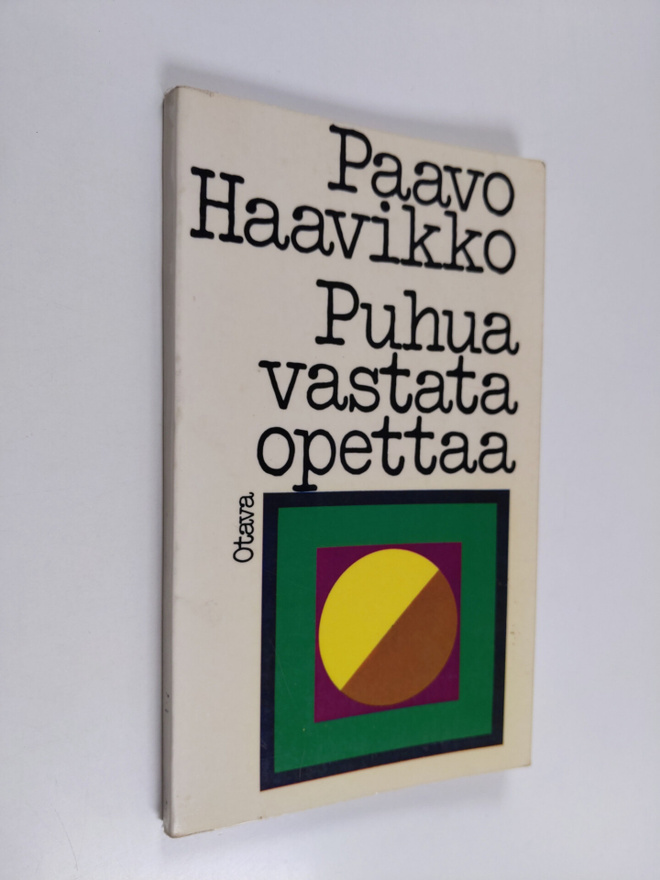 Paavo Haavikko : Puhua, vastata, opettaa