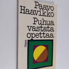 Paavo Haavikko : Puhua, vastata, opettaa - pikkukuva 1