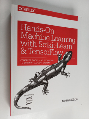 Aurelien Geron : Hands-on machine learning with Scikit-Le...