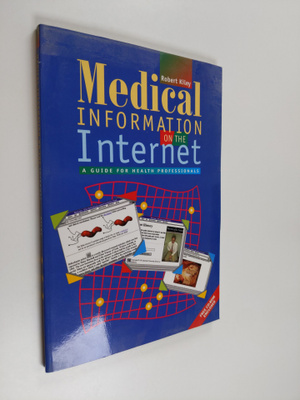 Robert Kiley : Medical information on the Internet : a gu...