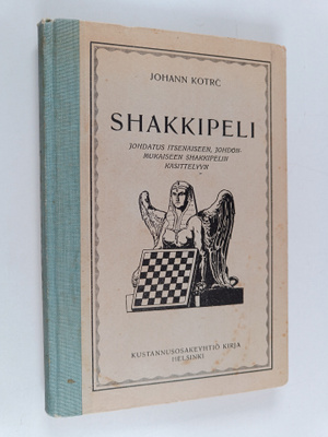 Johann Kotrc ym. : Shakkipeli - johdatus itsenäiseen, joh...