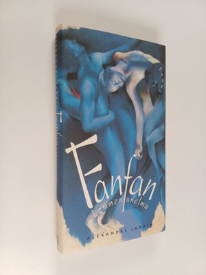 Alexandre Jardin : Fanfan : lemmen unelma (signeerattu, t...