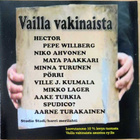 VAILLA VAKINAISTA – CD 2008 - Hector, Pepe ym. pienkustanne - pikkukuva 1