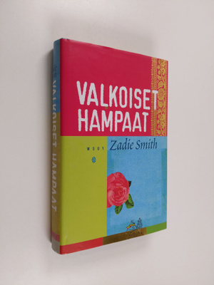 Zadie Smith : Valkoiset hampaat