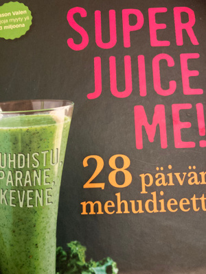 JASON VALE: SUPER JUICE ME! 28 päivän mehudieetti