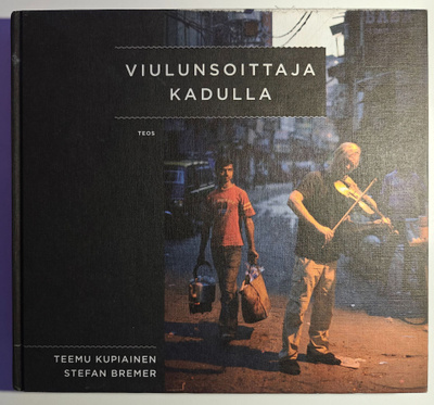 Teemu Kupiainen - Stefan Bremer: Viulunsoittaja katolla