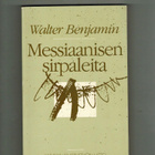 Walter Benjamin : Messiaanisen sirpaleita - pikkukuva 1