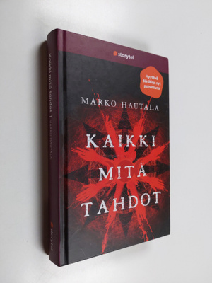 Marko Hautala : Kaikki mitä tahdot