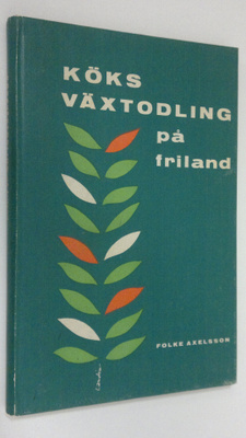 Folke Axelsson : Köksväxtodling på friland