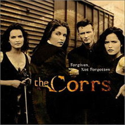 The Corrs - Forgiven, Not Forgotten CD