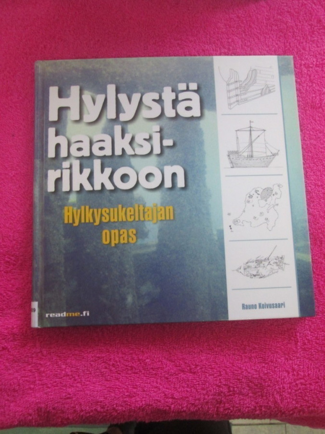 HYLYSTÄ HAAKSIRIKKOON -hylkysukeltajan opas RAUNO KOIVUSAARI