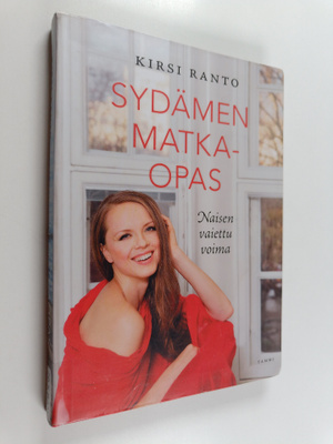 Kirsi Ranto : Sydämen matkaopas : naisen vaiettu voima