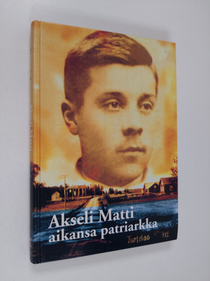 Eero Aska : Akseli Matti : aikansa patriarkka
