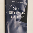 Riina-Maria Metso : Miksi se ei vain lähde : väkivaltaine... - pikkukuva 1