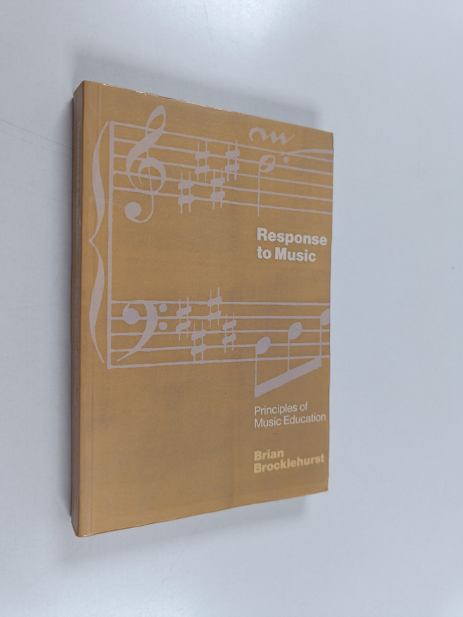 Brian Brocklehurst : Response to Music : Principles of Mu...