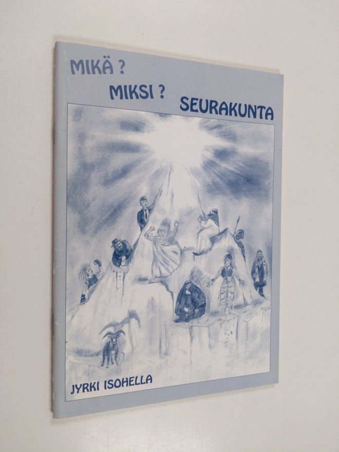 Jyrki Isohella : Mikä, miksi, seurakunta?