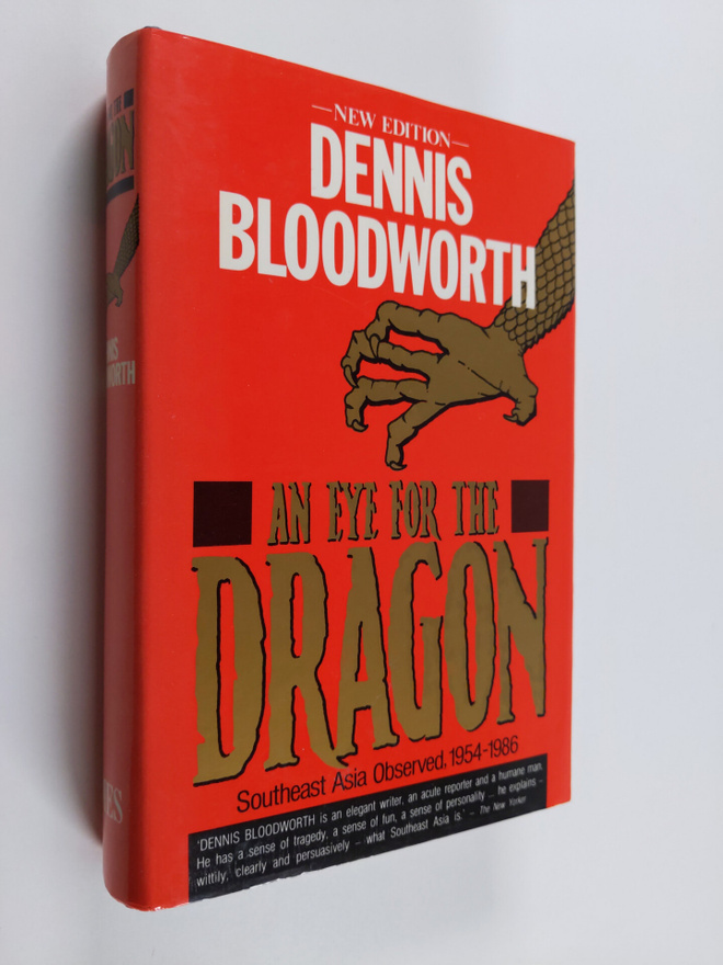 Dennis Bloodworth : An Eye for the Dragon - Southeast Asi...