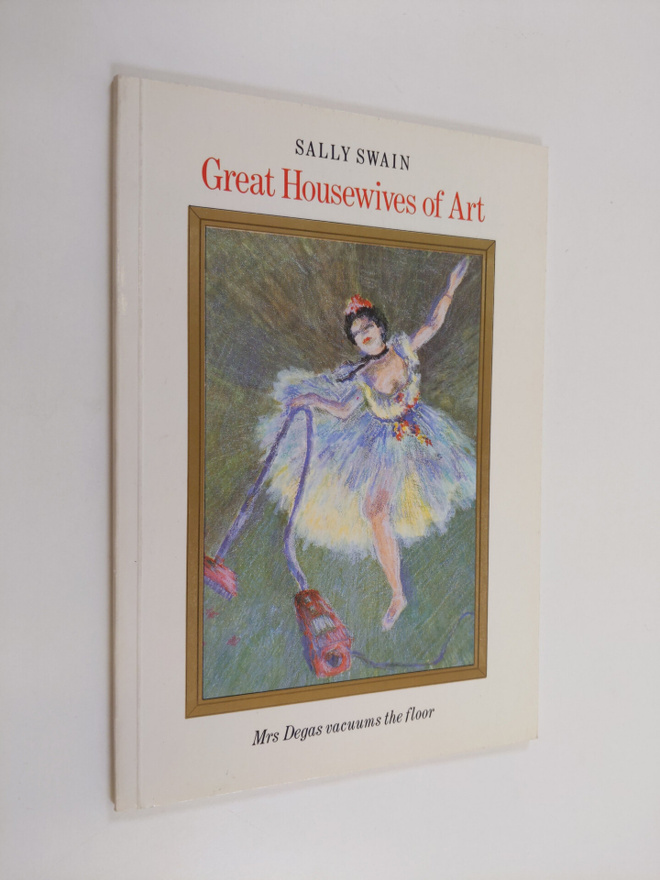 Sally Swain : Great housewives of art