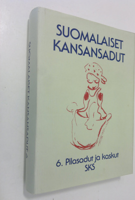 Pirkko-Liisa (toim.) Rausmaa : Suomalaiset kansansadut 6