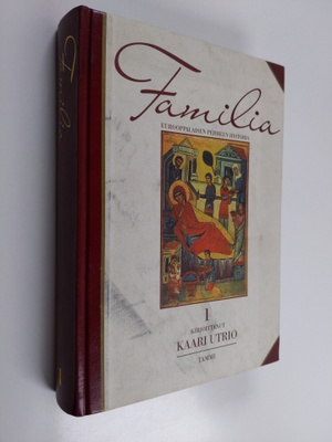 Kaari Utrio : Familia 1 : eurooppalaisen perheen historia...