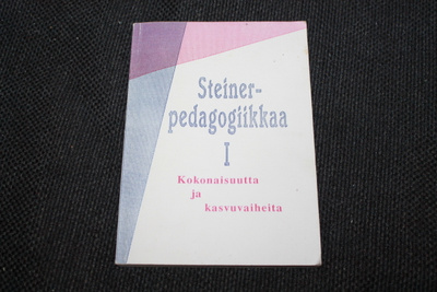 Steinerpedagogiikka 1 Kokonaisuutta ja kasvuvaiheita