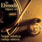 Sir Elwoodin Hiljaiset Värit • Varjoja, Varkaita Ja... CD - pikkukuva 1