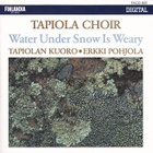 Tapiolan Kuoro - Water Under Snow Is Weary (CD) - pikkukuva 1
